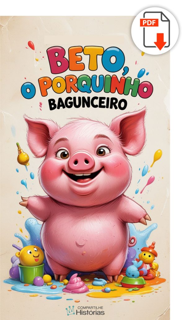 livro infantil em PDF - Beto, o Porquinho Bagunceiro